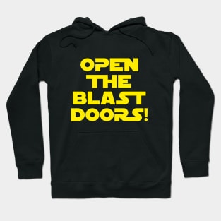 Open the blast doors! Hoodie